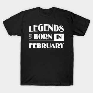 Legends are born in February T-Shirt